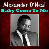 Alexander O'Neal - Baby Come To Me