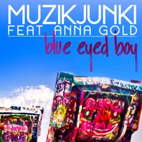 Muzikjunki featuring Anna Gold - Blue Eyed Boy