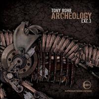 Tony Rohr - Archeology Exc.3