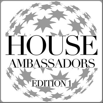 Various Artists - House Ambassadors (Edition 1)