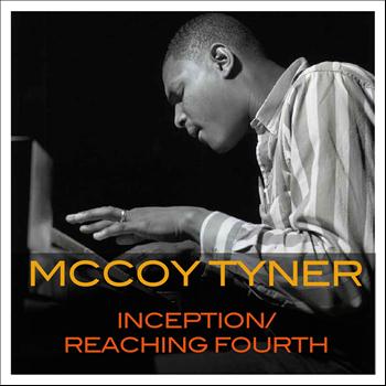 McCoy Tyner - Inception / Reaching Fourth
