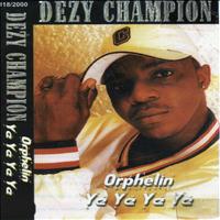 Dezy Champion - Orphelin ye ye ye ye