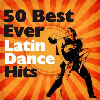 Various Artists - 50 Best Ever Latin Dance Hits