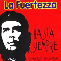 La Fuertezza - Hasta Siempre (Comandante Che Guevara)