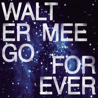Walter Meego - Forever