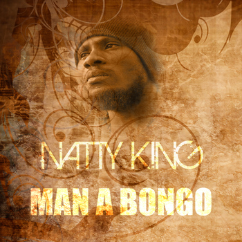 Natty King - Man A Bongo (Marcus Garvey Riddim)