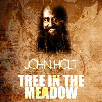 John Holt - Tree In The Meadow