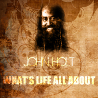 John Holt - What's Life All About