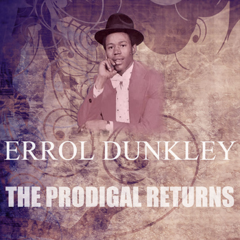 Errol Dunkley - The Prodigal Returns