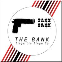 The Bank - Tinga Lin Tingo EP