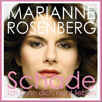 Marianne Rosenberg - Schade, ich kann dich nicht lieben (Remixe 2012)