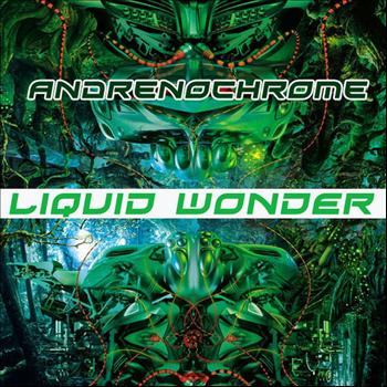 Andrenochrome - Liquid Wonder