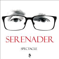 Serenader - Spectacle