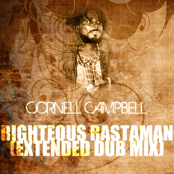 Cornell Campbell - Righteous Rastaman (Extended Dub Mix)