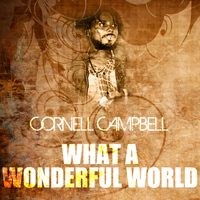 Cornell Campbell - What A Wonderful World