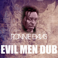 Ronnie Davis - Evil Men Dub