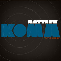 Matthew Koma - Parachute EP (International Version)
