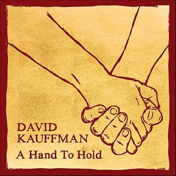 David Kauffman - A Hand to Hold
