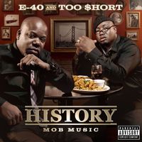 E-40, Too $hort - History: Mob Music (Explicit)