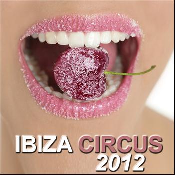 Various Artists - Ibiza Circus 2012 (Explicit)