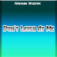 Norman Wisdom - Don't Laugh At Me
