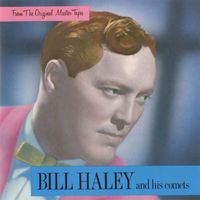 Bill Haley & His Comets - From The Original Master Tapes