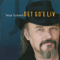 Terje Tysland - Det Go'E Liv