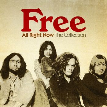 Free - All Right Now: The Collection