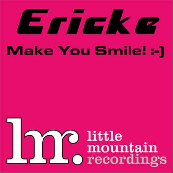 Erick E - Make You Smile!