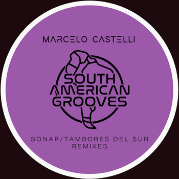 Marcelo Castelli - Sonar / Tambores Del Sur (Remixes)