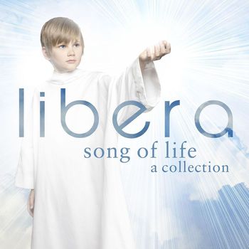 Libera - Song of Life  A Collection