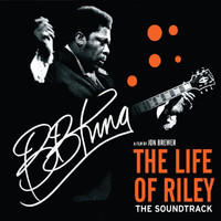 B.B. King - The Life Of Riley (Original Motion Picture Soundtrack)