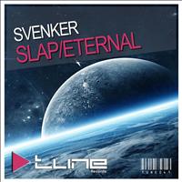 Svenker - Slap / Eternal