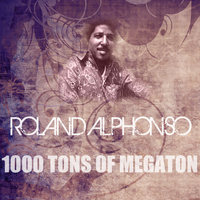Roland Alphonso - 1000 Tons Of Megaton