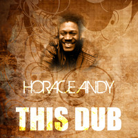 Horace Andy - This Dub