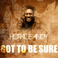 Horace Andy - Got To Be Sure
