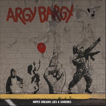 Argy Bargy - Hopes Dreams Lies And Schemes