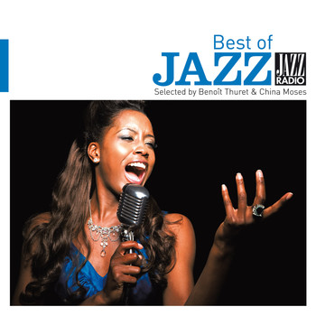Various Artists / - Jazz Radio présente The Best of Jazz Selected by Benoît Thuret & China Moses