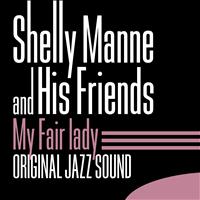 Shelly Manne And His Friends - My Fair Lady (Original Jazz Sound)