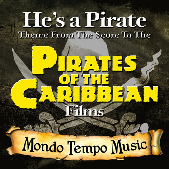 Mondo Tempo Music - He's a Pirate (Theme from the Score to "Pirates of the Caribbean")