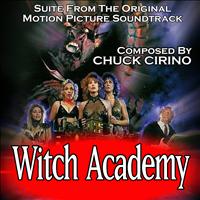 Chuck Cirino - Witch Academy  (Suite from the original soundtrack recording)
