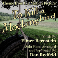 Dan Redfeld - To Kill a Mockingbird (Theme for solo piano from the Motion Picture)