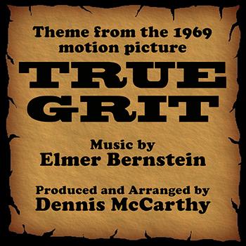 Dennis McCarthy - True Grit-Instrumental (Theme from the 1969 Motion Picture TRUE GRIT)