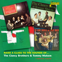 The Clancy Brothers & Tommy Makem - Raise a Glass to the Sounds of the Clancy Brothers & Tommy Makem - Four Original Albums