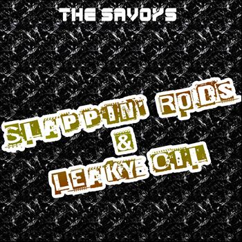 The Savoys - Slappin' Rods & Leaky Oil