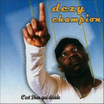 Dezy Champion - C'est Dieu qui décide
