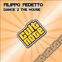 Filippo Fedetto - Dance 2 the House