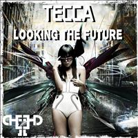 Tecca - Looking the Future