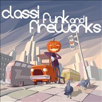Classi - Funk And Fireworks