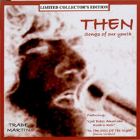 Trade Martin - Then (Songs of Our Youth)